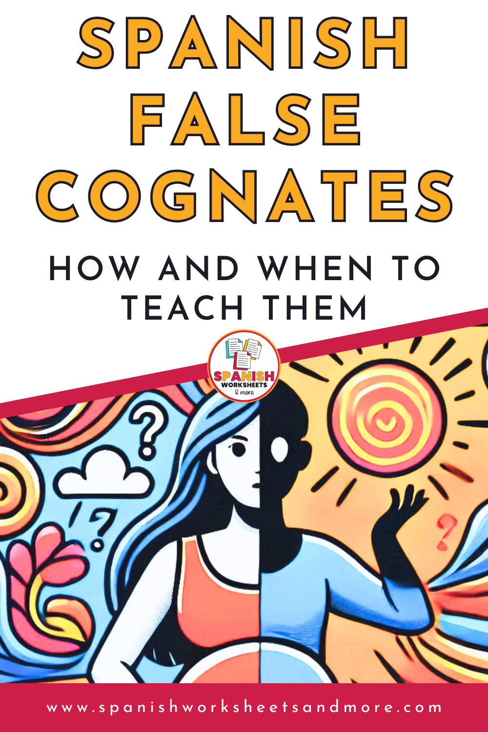 Spanish False Cognates - How and When To Teach Them